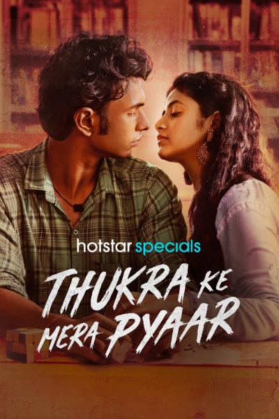 Thukra Ke Mera Pyaar (Season 1) WEB-DL [Hindi DD5.1] 4K 1080p 720p & 480p [x264/ESub] HD | [HotStar Series] | | Full Web Series