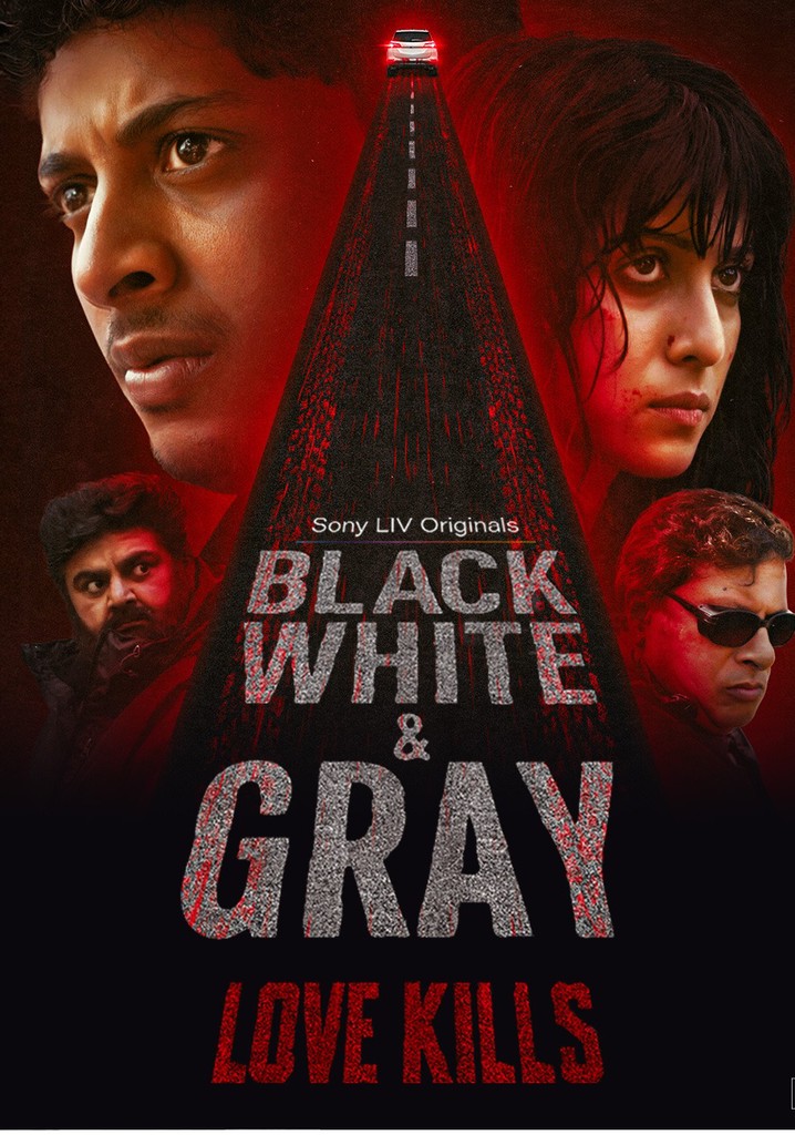 Black, White & Gray – Love Kills (2025) Season 1 (SonyLIV Original)