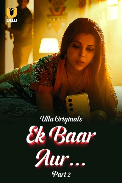 Ek Baar Aur Part 2(2024) S01 Hindi Ullu WEB-DL