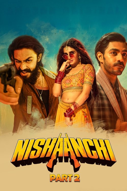 Nishaanchi 2 (2025) WEB-DL [Hindi DD5.1] 1080p 720p & 480p [x264] | Full Movie