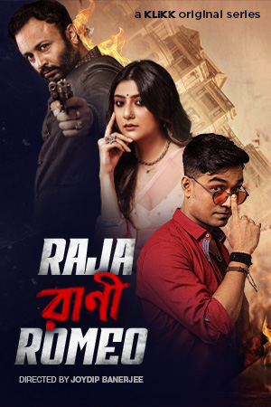 Raja Rani Romeo (2023) S01 Bengali Klikk WEB-DL