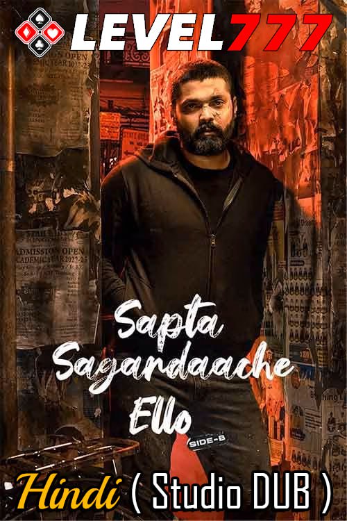 Sapta Sagaradaache Ello –Side B (2023) Hindi Studio Dub HQ S-Print