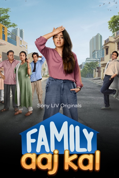 Family Aaj Kal (2024) S1 WEB-DL [Hindi DD2.0] 1080p 720p & 480p [x264/ESubs] HD | ALL Episodes [SonyLiv Series]