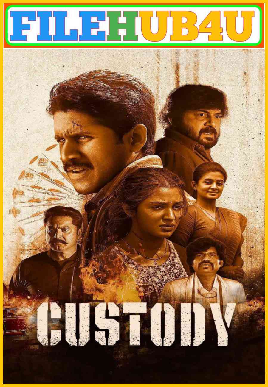 Custody (2023) South {Hindi + Telugu} Dual Audio Full Movie HD ESub