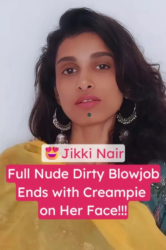Jikki Nair Nude and Dirty Blowjob Ends with Creampie on Her Face
