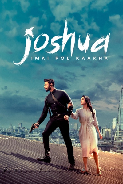 Joshua: Imai Pol Kaakha (2024) UNCUT WEB-DL [Hindi (ORG 2.0) + Tamil] 1080p 720p & 480p Dual Audio [x264] | Full Movie