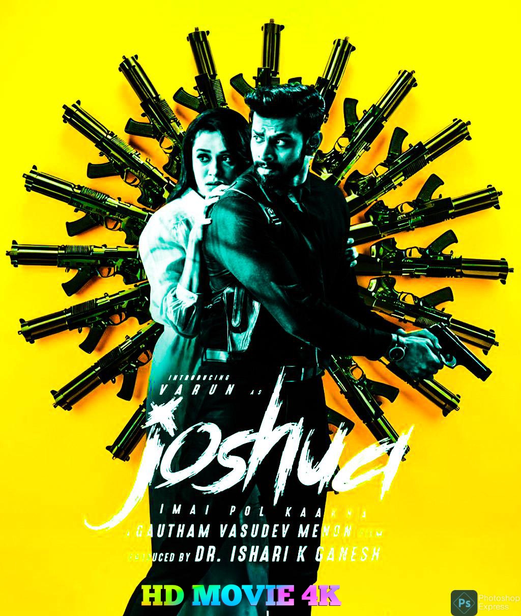 Joshua (2024) {Hindi + Tamil} Dual Audio UnCut Movie HD ESub free movie download now HD 4K [HD MOVIE 4K]