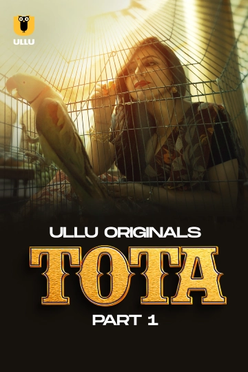 Tota Part 1 (2024) S01 Hindi Ullu WEBRip