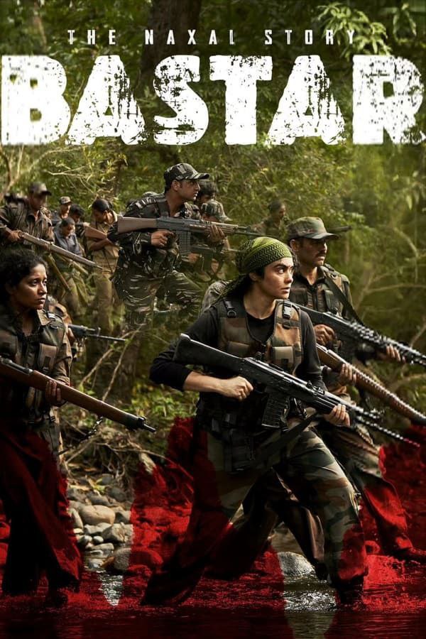 Bastar: The Naxal Story (2024) Hindi HDTS