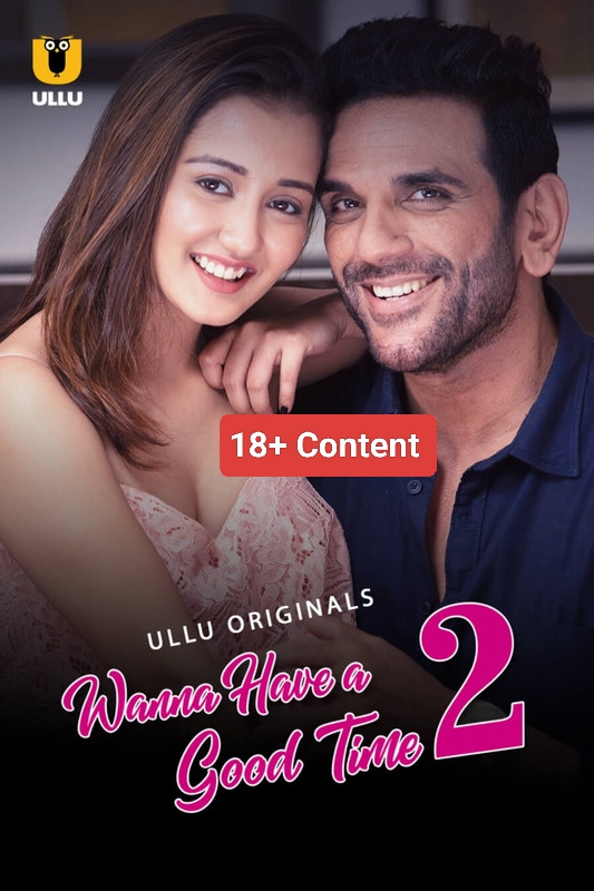 Wanna Have a Good Time (2019) Hindi S02 Ullu WEB Series WEBRip