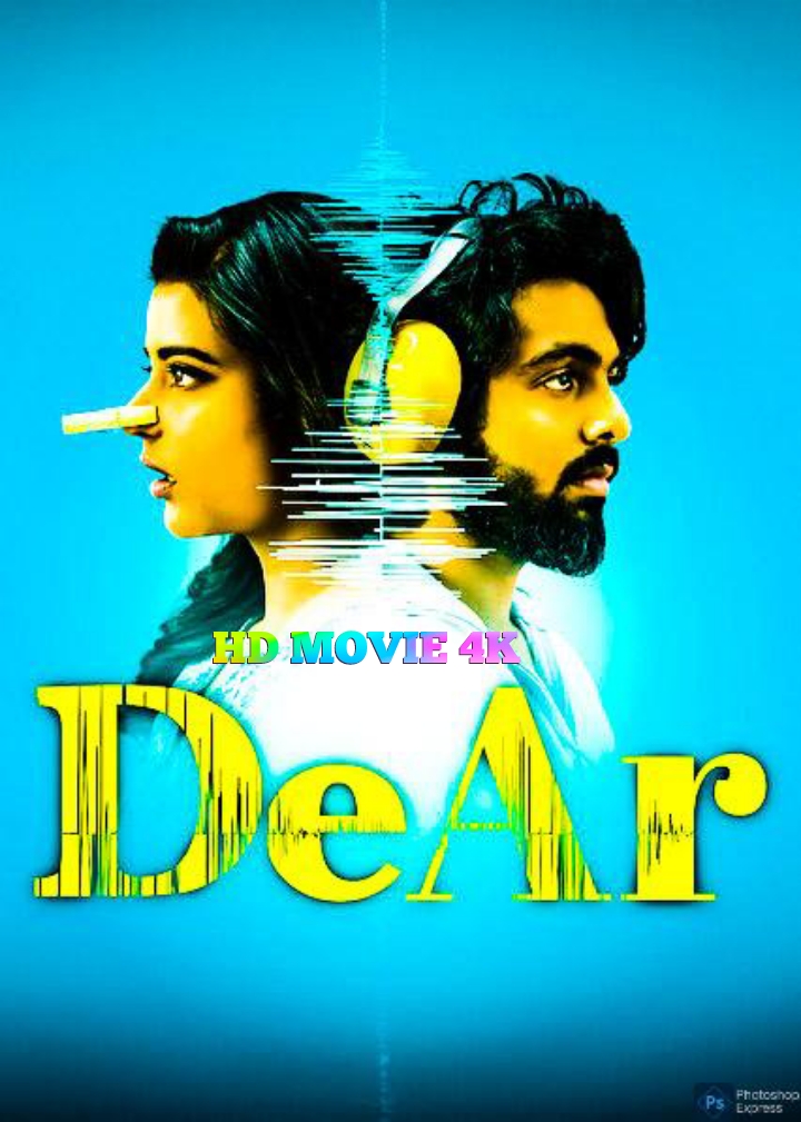 DeAr (2024) {Hindi + Telugu} Dual Audio UnCut Movie HD ESub HD MOVIE 4k