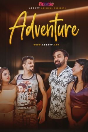 Adventure (2024) Hindi AddaTv Short Films