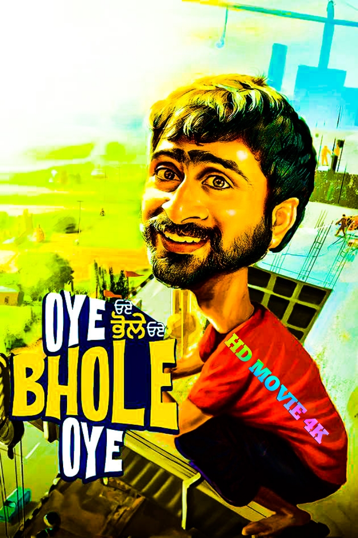 Oye Bhole Oye (2024) Punjabi Movie HD ESub 450mb 750mb 1.2Gb 2.6Gb HD [HD MOVIE 4K]