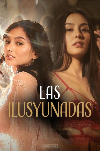 Las ilusyunadas (2025) UNRATED Tagalog WEBRip