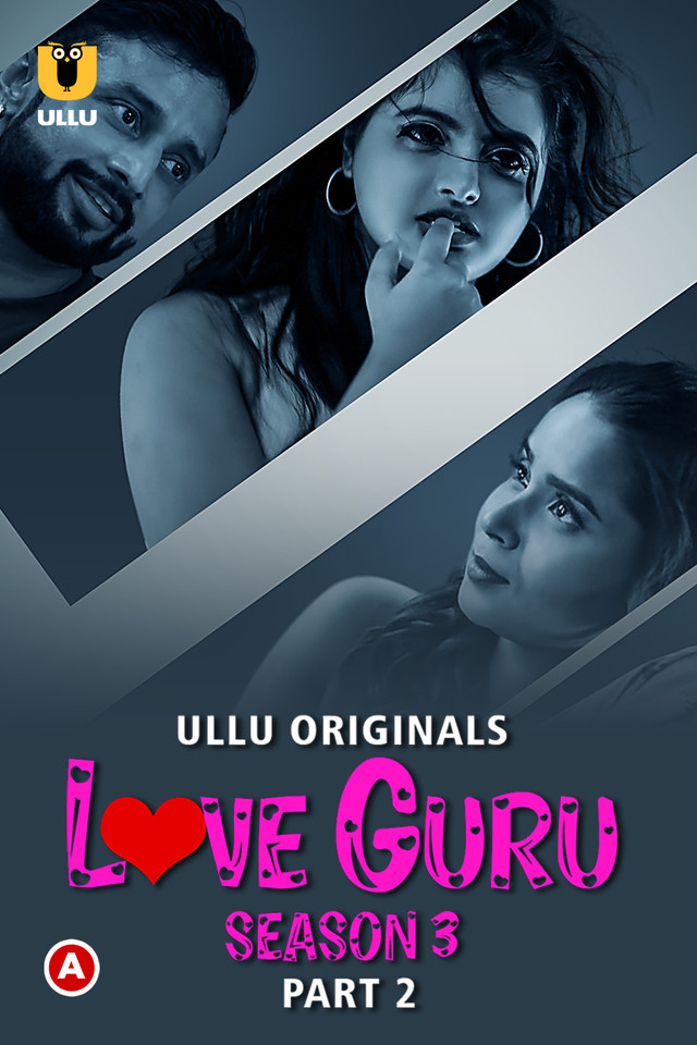 [18+] Love Guru Part 2 (2023) S03 Hindi Ullu  WEB-DL – 720P | 1080P – x264 – 1.1GB – Download